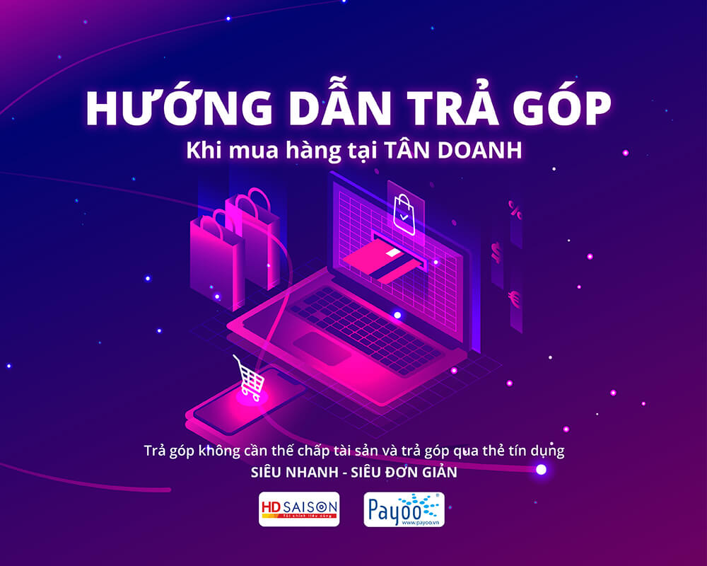 Hướng dẫn Trả Góp khi mua hàng tại Tân Doanh