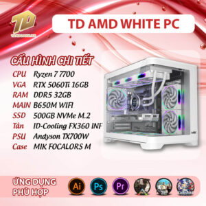 TD AMD WHITE PC (R7-7700, B650M, Ram 32GB, RTX 5060Ti 16GB, SSD 500GB)